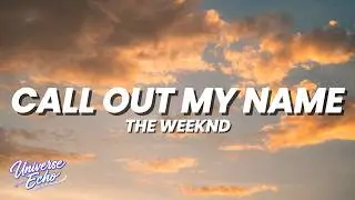 The Weeknd - Call Out My Name (lyrics)