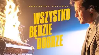 Krzysztof Zalewski - Wszystko będzie dobrze (Official Video)