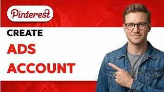 How to Create Pinterest Ads Account [2026 Full Guide]