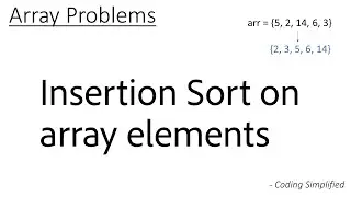 Array - 6: Insertion Sort on array elements