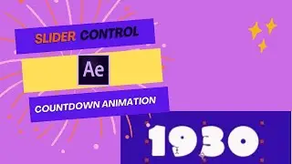 How to use Slider Control in After Effects: Create a Stunning 0 to 1930 Countdown!