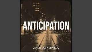 Anticipation
