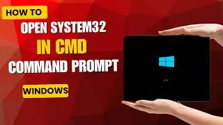 How to Open System32 In CMD Command Prompt Windows 11/10  (2026)