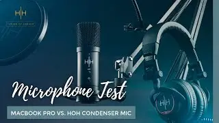 Microphone Test - MacBook Pro Vs. HOH Condenser Mic