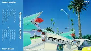 Summer Drive | Jazzy Beats | 1 Hour Playlist
