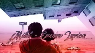 Mikl - Encore (Lyrics)