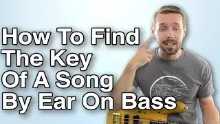 How To Find The Key Of A Song By Ear On Bass: The Intuitive Method
