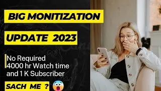 YouTube Big Monitization Update 2023 | No Required 4000 watch time and 1000 Subscriber😱 Techbijayam