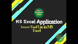 Insert Tool Use in MS Excel 2007, 2010, 2013, 2016, 2019, 2021, 2023 Edition