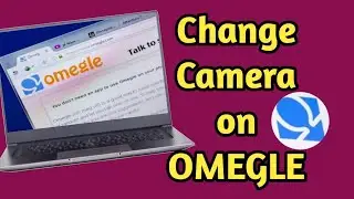 How to change Camera on Omegle | How to onn Camera on Omegle