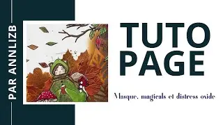 AnnlizB : Tuto art journal automnal avec magicals et masque Fée du scrap