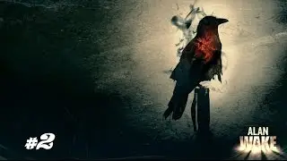 Alane Wake #2 - Долгожданная серия и заключение 1 эпизода!