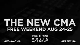 The New Computer Music Academy - Free Weekend Aug 24-25