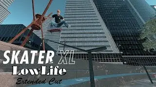 LowLife Welcome Part (Extended Cut) - SkaterXL