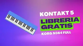 LIBRERIA GRATIS KONTAKT 5 | KORG N364 | CUMBIA