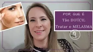 Por que é tão DIFÍCIL tratar o MELASMA? - Dra Cínthia Orasmo