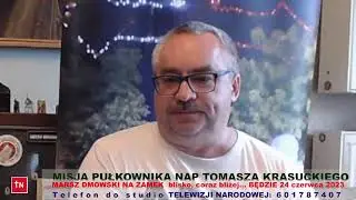 MISJA PUŁKOWNIKA NAP TOMASZA KRASUCKIEGO DAJEMY NARODOWI SZANSĘ NA DOBROBYT I POKÓJ