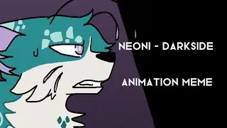 NEONI - DARKSIDE // ANIMATION MEME // Contest Entry