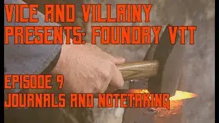 Episode 9  - Foundry VTT: Journals and Notetaking Modules