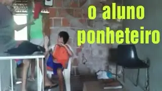 O ALUNO PONHETEIRO NA ESCOLA PART 3