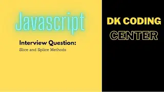 Slice and Splice Methods in JavaScript || JavaScript Interview Question