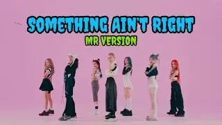 XG - Something ain’t right MR Ver. #xg