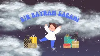 Çocuk Masalları | Bir Bayram Sabahı