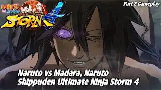 Naruto vs Madara || Naruto Shippuden Ultimate Ninja Storm 4 Part 2