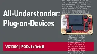 All-Understander: Plug-on-Devices | VX1000 PODs