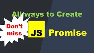 03 Don't miss all ways to create Promise Object | Promise Advanced JS Simplified
