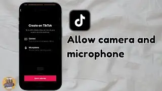 How to Fix Camera and Microphone Access Issue on TikTok (iOS & Android)