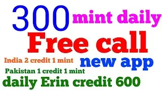 300 free call india pakistan free call 300 mint daily make unlimited call anywhere