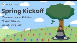 ACM @ UCSD Spring Kickoff 2022
