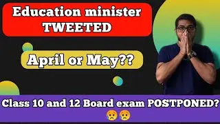 CBSE Boards Exam, April or May? | Education ministers Tweet | CBSE Boards Exam 2021 Postponed
