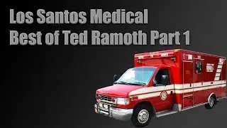 GTA5 Medic RP SoE Best of Ted Ramoth Part 1