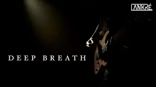 Lankré - Deep Breath [Official Music Video]