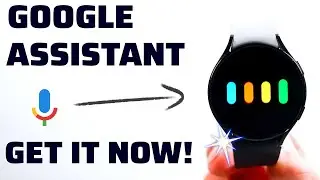 Galaxy Watch 4 - Google Assistant - Installation Guide!