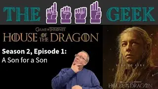 House of the Dragon: Season 2, Episode 1 - "A Son for a Son"