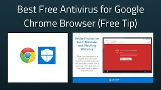 Best Free Antivirus for Google Chrome Browser (Free Tip)