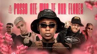 POSSO ATÉ NÃO TE DAR FLORES - MC Meno K, MC Jacare e MC Ryan SP (DJ Japa NK e Davi Dog Dog)