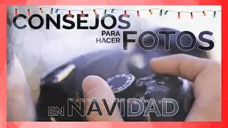 📸 5 CONSEJOS para hacer MEJORES fotos en NAVIDAD