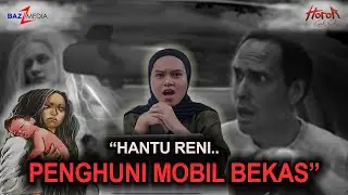 KISAH HANTU RENI, PENUNGGU MOBIL BEKAS | EPS 26