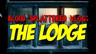 The Lodge (2020) - Blood Splattered Vlog (Horror Movie Review)
