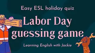 Labor Day Guessing Game for ESL students | Fun ESL Holiday Guessing Quiz