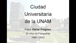 Ciudad Universitaria de la UNAM Fotos Oscar Fregoso