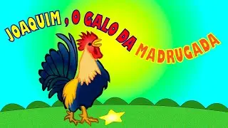 História infantil de carnaval - Joaquim, O Galo Da Madrugada