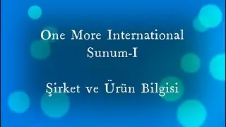 One More İnternational- Şirket ve Ürün Bilgisi Sunumu - Fisun Bıçakçı GÖKYÜZ/20.10.2022