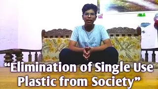“Elimination of Single Use Plastic from Society” - GHS Sahri