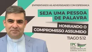 16. Seja uma pessoa de palavra honrando o compromisso assumido - Tg 5.12