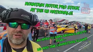 US NATIONALS 2022 NHRA Mountain Motor Pro Stock, PLUS... Intro to Drag Racing?
